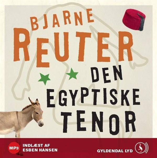 Den egyptiske tenor, ljudbok av Bjarne Reuter