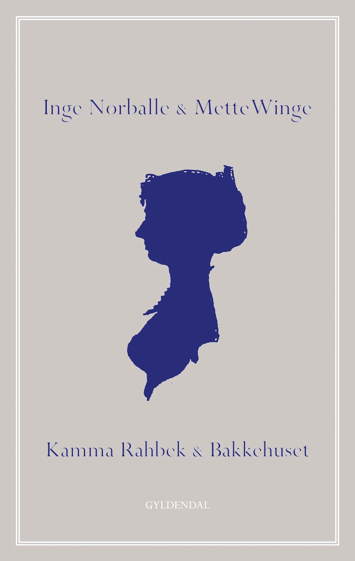 Kamma Rahbek og Bakkehuset, e-bog af Inge Nørballe, Mette Winge