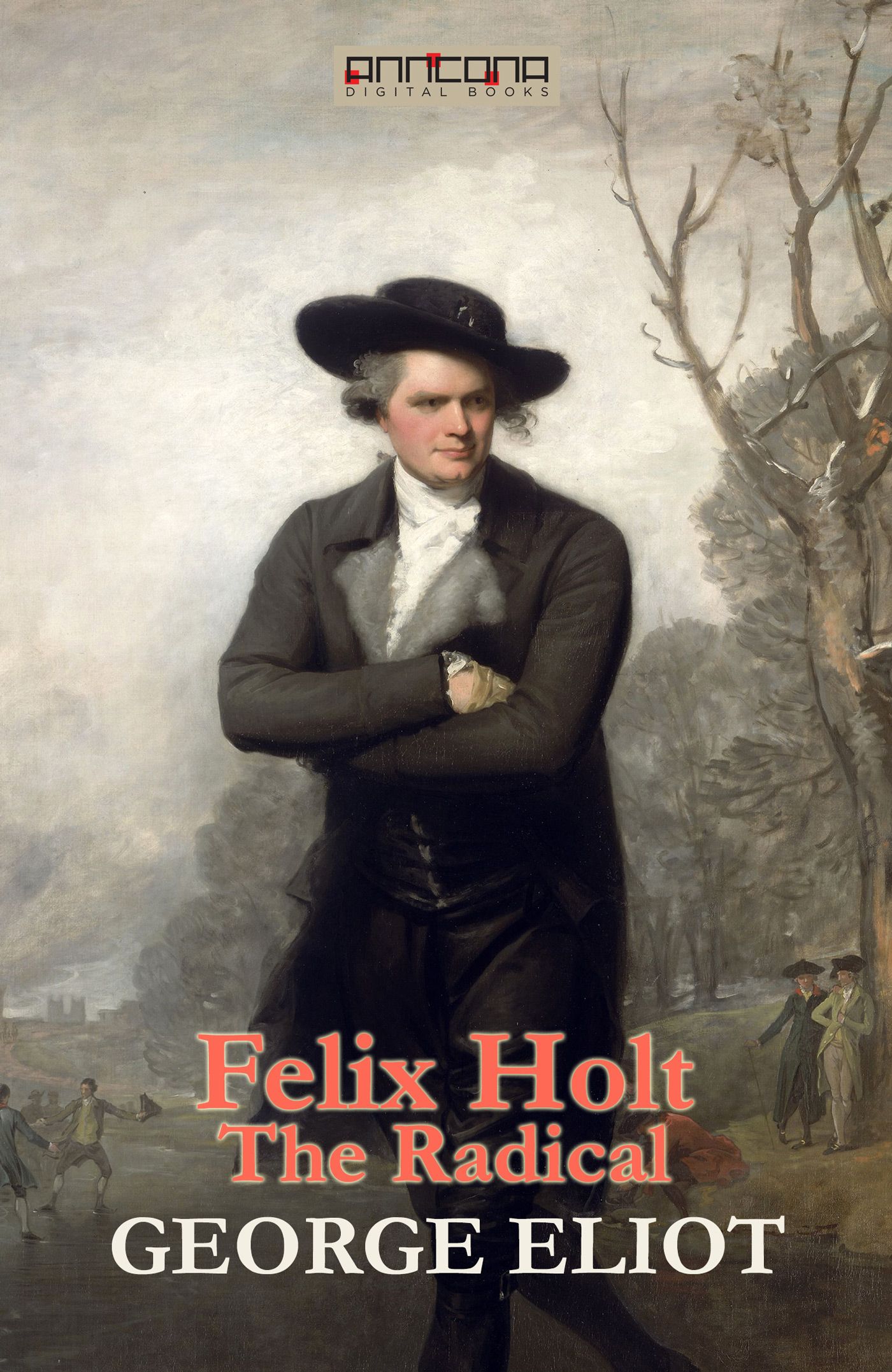 Felix Holt, The Radical, e-bog af George Eliot