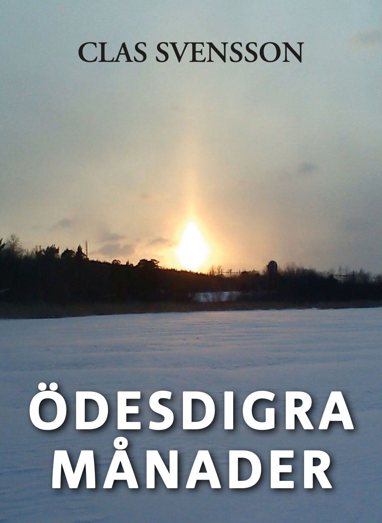 Ödesdigra månader, e-bog af Clas Svensson