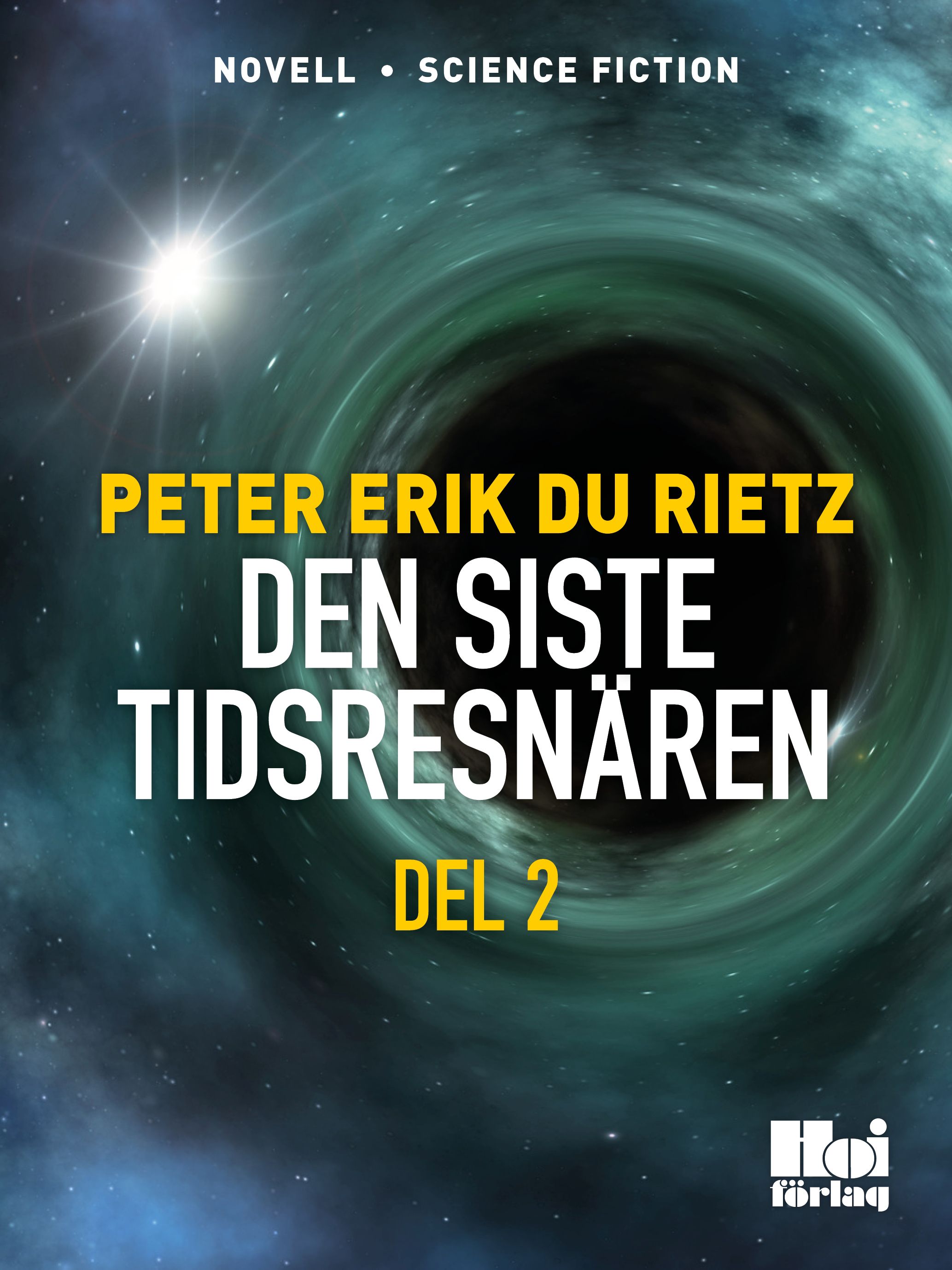 Den siste tidsresenären del 2, e-bok av Peter Erik Du Rietz