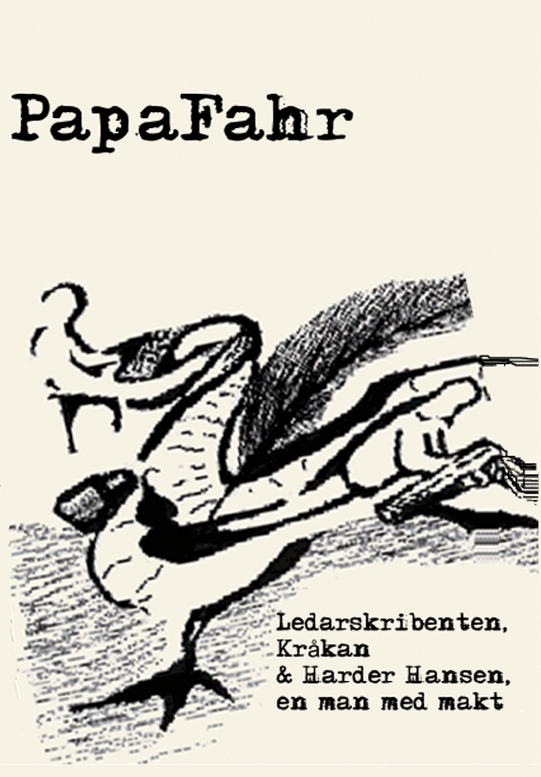 Ledarskribenten, Kråkan & Harder Hansen - en man med makt , e-bog af PapaFahr