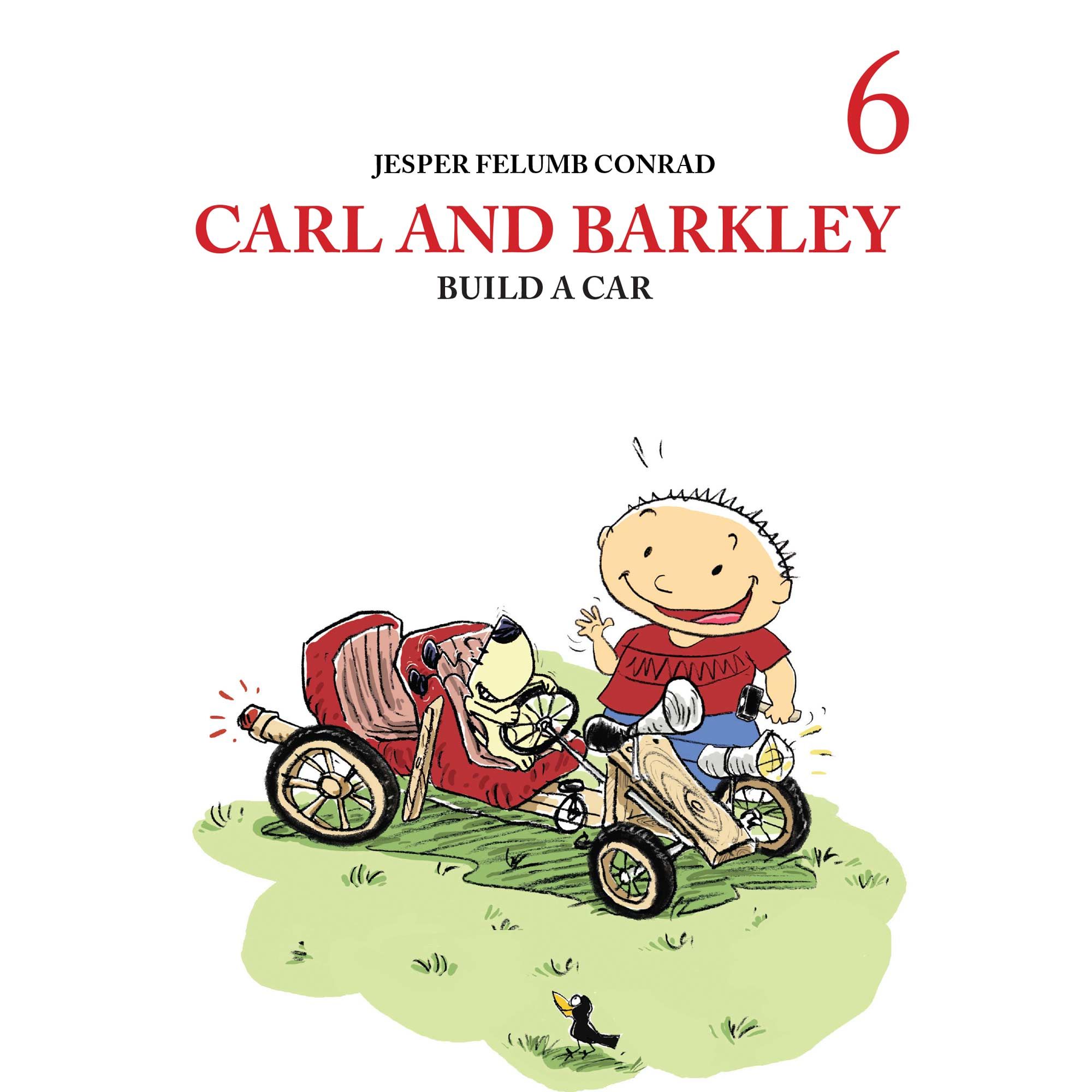 Carl and Barkley #6: Carl and Barkley Build a Car, audiobook by Jesper Felumb Conrad