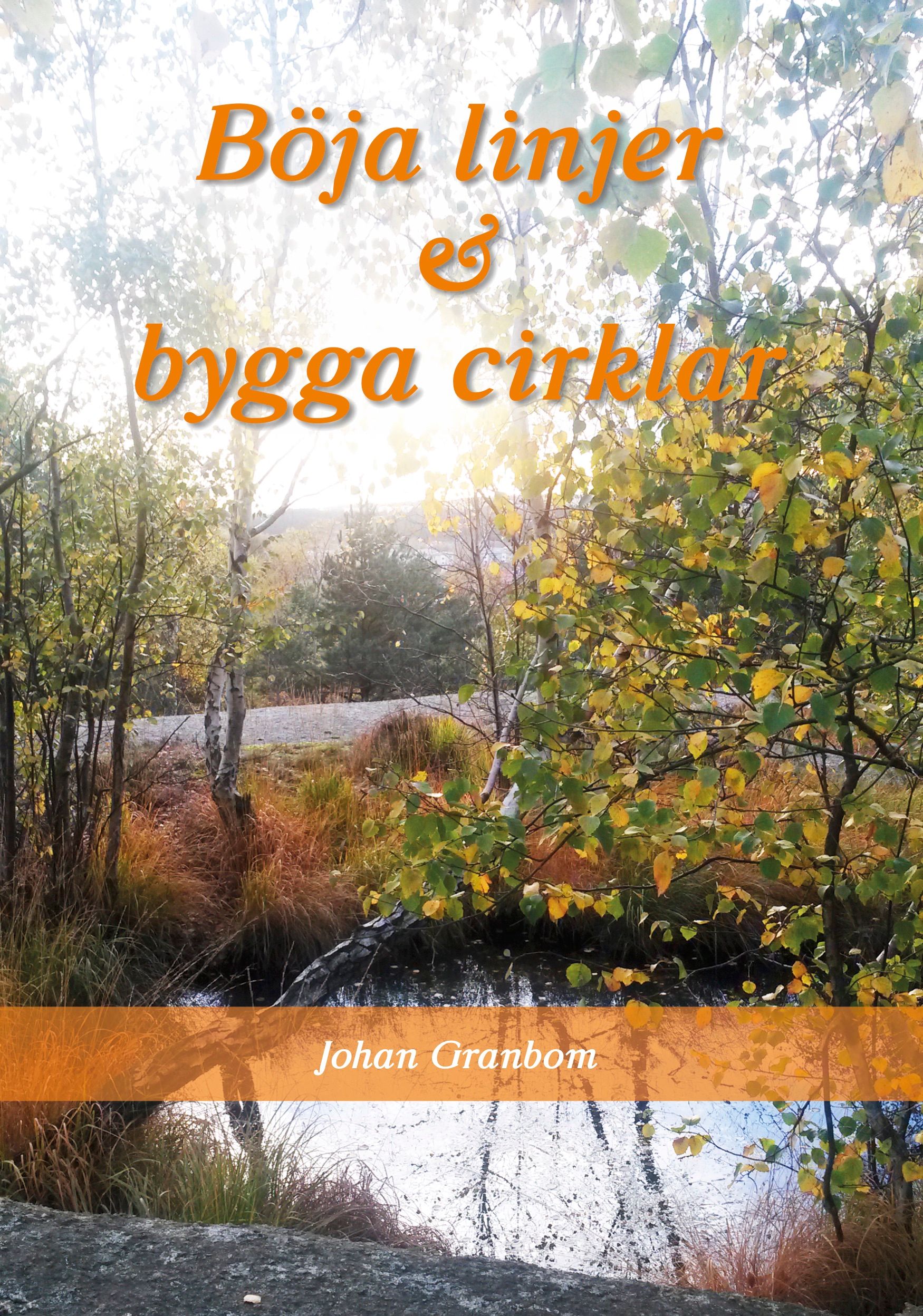 Böja linjer & bygga cirklar, e-bok av Johan Granbom