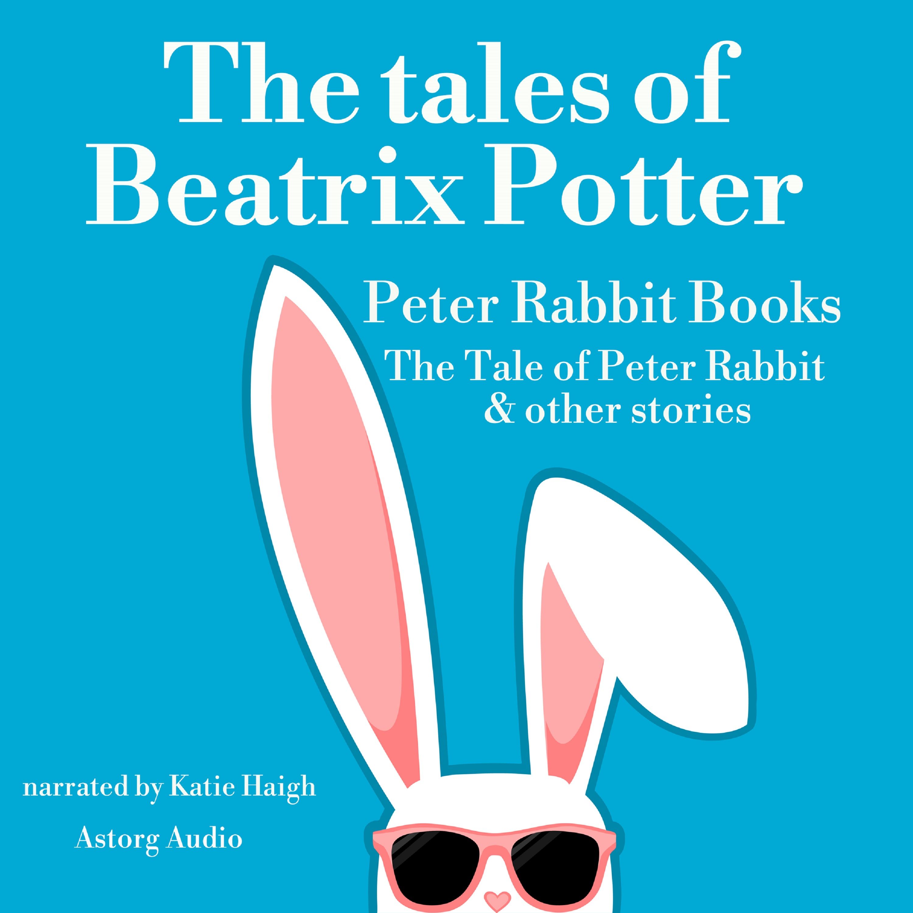 The Tales of Beatrix Potter, Peter Rabbit books, audiobook by Beatrix Potter