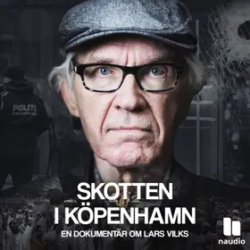 Skotten i Köpenhamn - en dokumentär om Lars Vilks