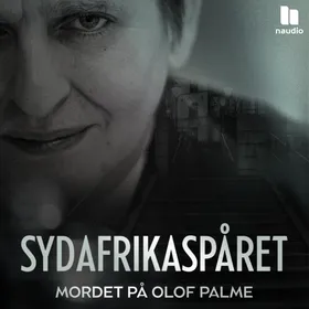 Sydafrikaspåret - Mordet på Olof Palme